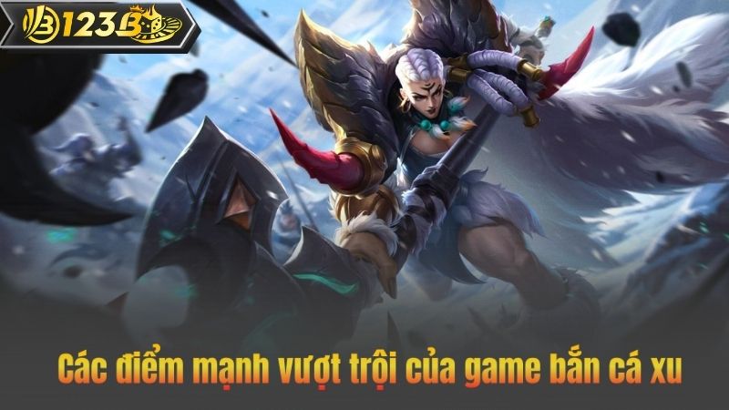 Bắn Cá Xu – Siêu Phẩm Giải Trí Hàng Đầu Ra Mắt Tại 123B 8 Các điểm mạnh vượt trội của game bắn cá xu