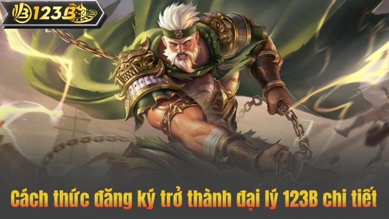 Đại Lý 123B – Hoa Hồng Khủng Lên Tới 60% Cực Hấp Dẫn 9 Cách thức đăng ký trở thành đại lý 123B chi tiết