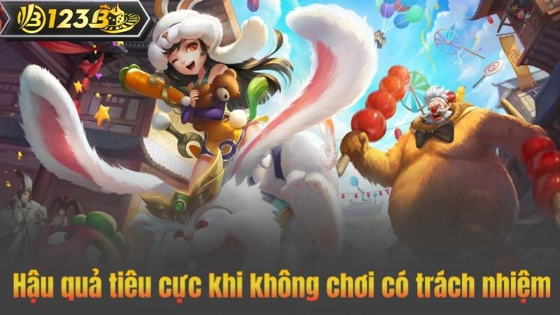 Chơi Có Trách Nhiệm 8 Hậu quả tiêu cực khi không chơi có trách nhiệm