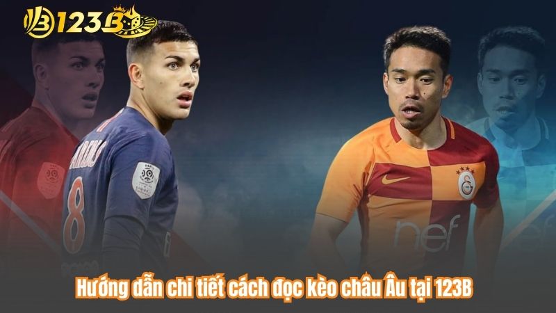 Kèo Châu Âu – Hướng Dẫn Toàn Diện Và Mẹo Cược Đỉnh Cao 7 Hướng dẫn chi tiết cách đọc kèo châu Âu tại 123B