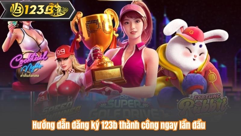 Đăng Ký 123B 6 Hướng dẫn đăng ký 123b thành công ngay lần đầu
