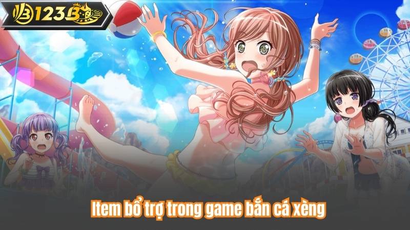 Bắn Cá Xèng – Hướng Dẫn Chi Tiết Cách Chơi Thắng Lớn 8 Item bổ trợ trong game bắn cá xèng