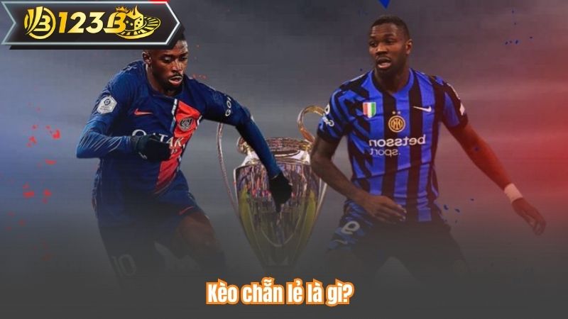 Kèo Chẵn Lẻ – Bí Kíp Cá Cược Đem Lại Lợi Nhuận Tối Đa 2 Kèo chẵn lẻ là gì?