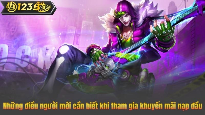 Khuyến Mãi Nạp Đầu – Phần Thưởng Hấp Dẫn Cho Tân Thủ 123B 2 Những điều người mới cần biết khi tham gia khuyến mãi nạp đầu