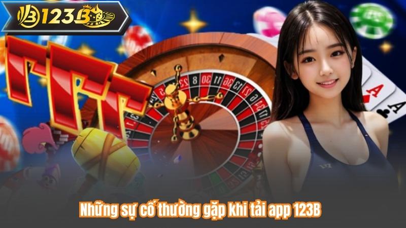 Tải App 123B 7 Những sự cố thường gặp khi tải app 123B